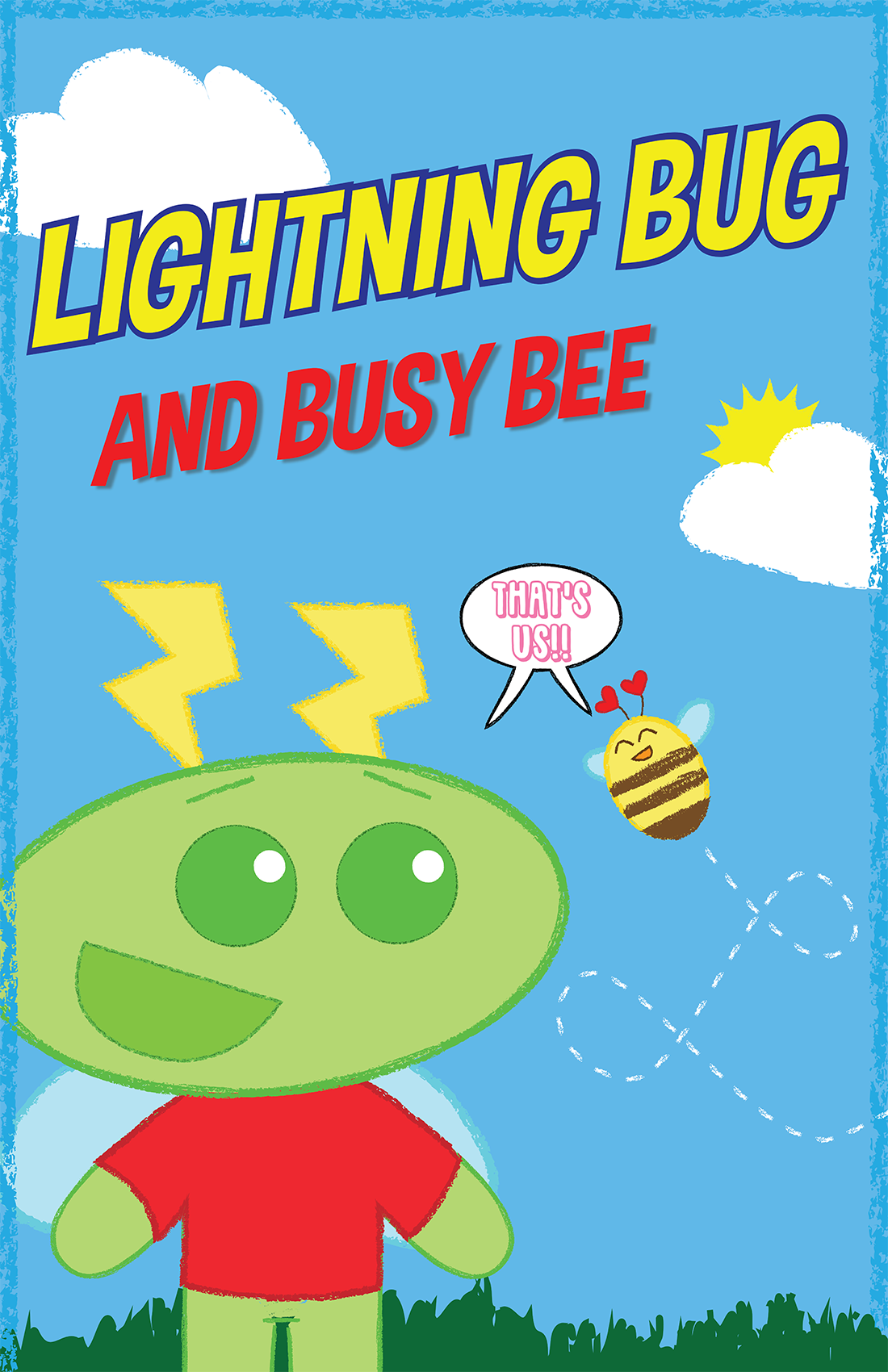 LIGHTNING BUG AND BUSY BEE